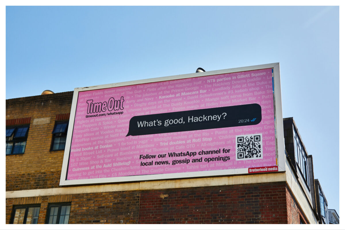Magazine Time Out London is celebrating the launch of four channels on messaging service WhatsApp with an ultra-local out-of-home campaign
